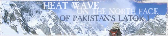 Heat Wave on the North Face of Pakistan's Latok I.